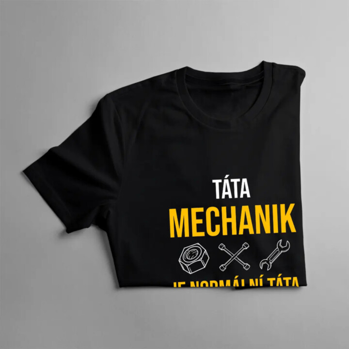 Táta mechanik je normální táta, ale je lepší   - pánské tričko s potiskem