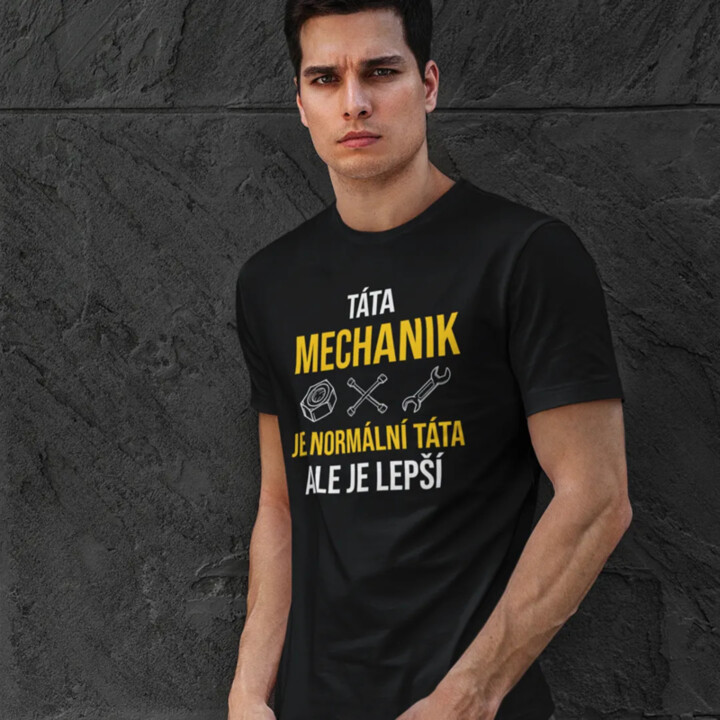 Táta mechanik je normální táta, ale je lepší   - pánské tričko s potiskem