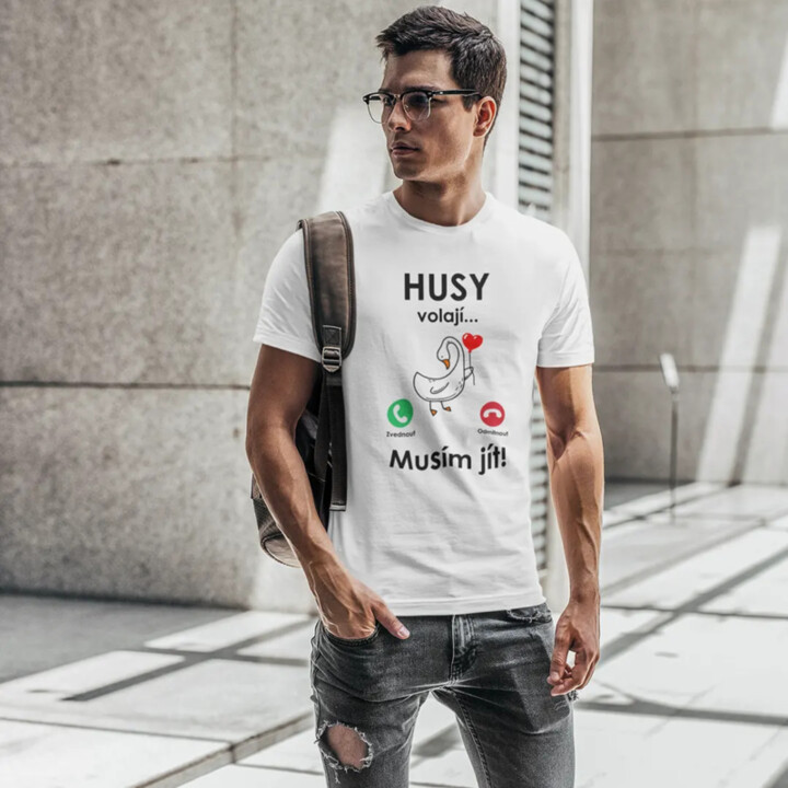 Husy volají, musím jít!  - pánské tričko s potiskem