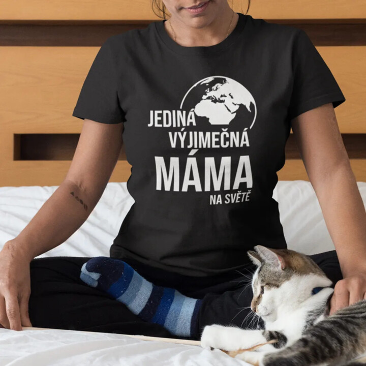 Jediná výjimečná máma na světě - dámské tričko s potiskem