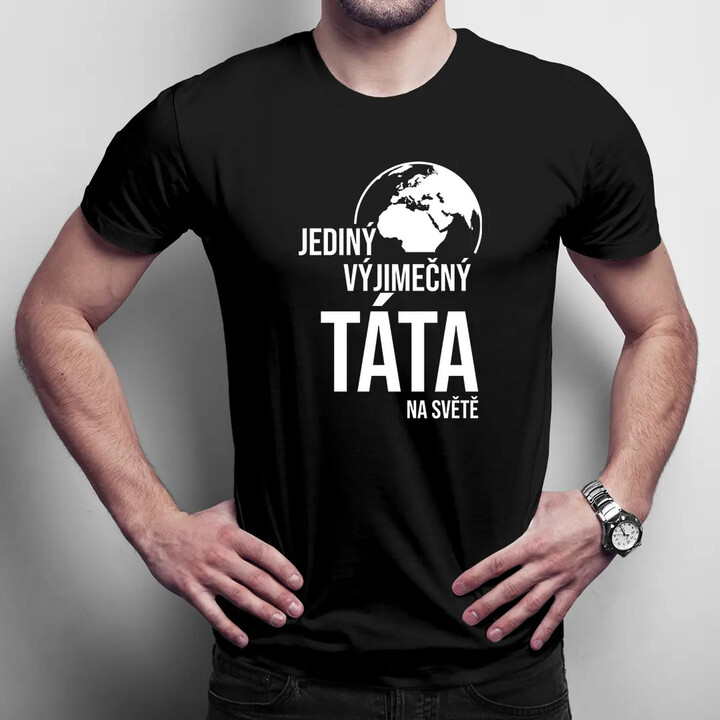 Jediný výjimečný táta na světě   - pánské tričko s potiskem