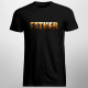 Father - pánské tričko s potiskem