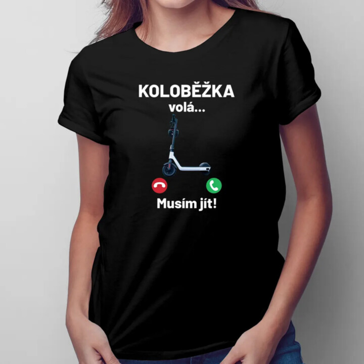Koloběžka volá - Musím jít - dámské tričko s potiskem