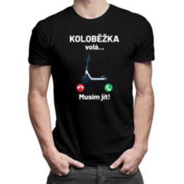 Koloběžka volá - Musím jít - pánské tričko s potiskem