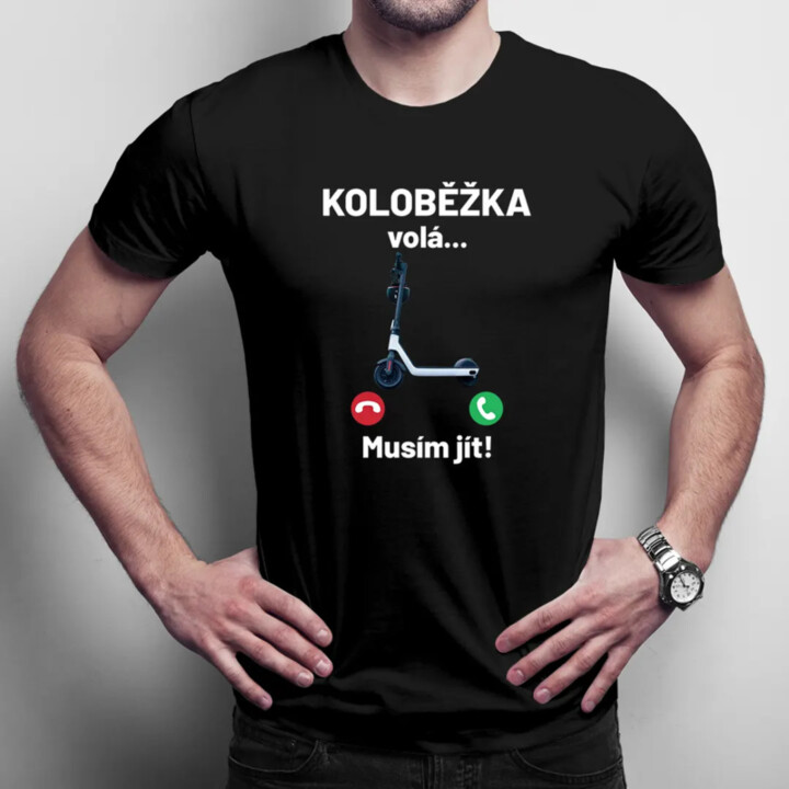 Koloběžka volá - Musím jít - pánské tričko s potiskem