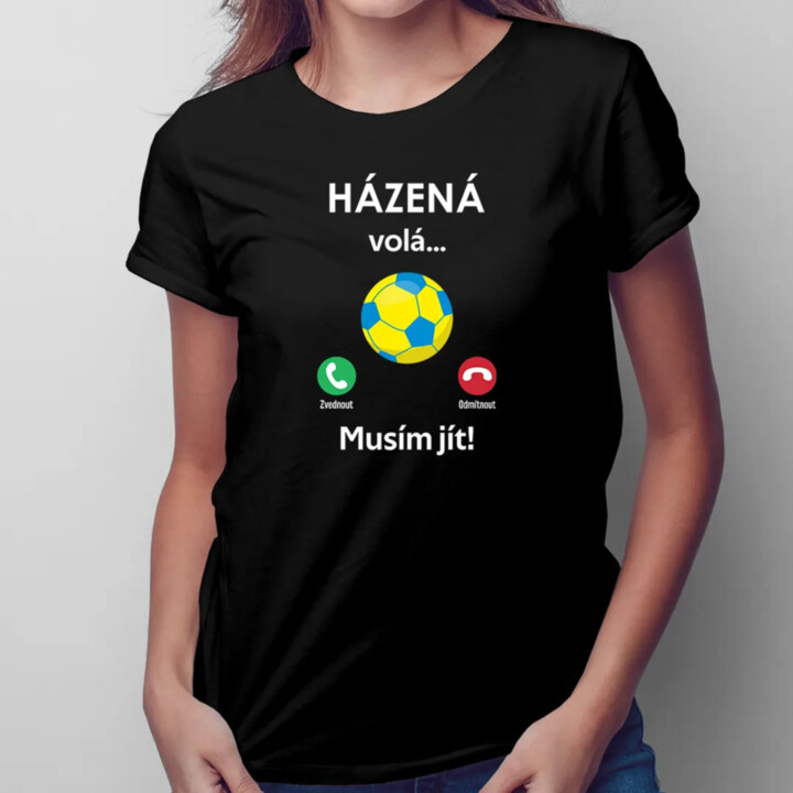 Házená volá, musím jít  - dámské tričko s potiskem