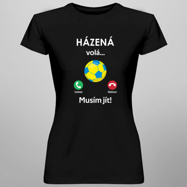Házená volá, musím jít  - dámské tričko s potiskem
