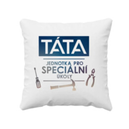 Táta - jednotka pro speciální úkoly - polštář s potiskem
