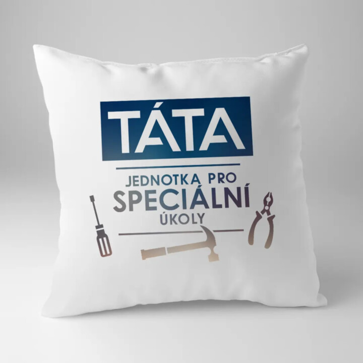Táta - jednotka pro speciální úkoly - polštář s potiskem