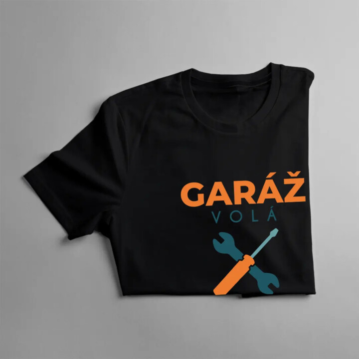 Garáž volá, musím jít - dámské tričko s potiskem