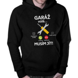 Garáž volá, musím jít (verze 2) - pánská mikina s potiskem