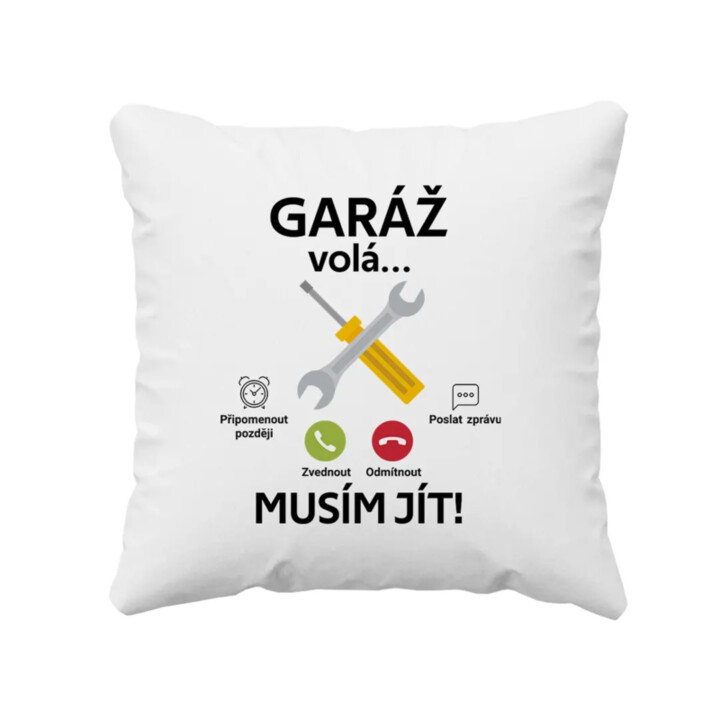 Garáž volá, musím jít (verze 2) - polštář s potiskem