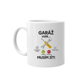 Garáž volá, musím jít (verze 2) - hrnek s potiskem