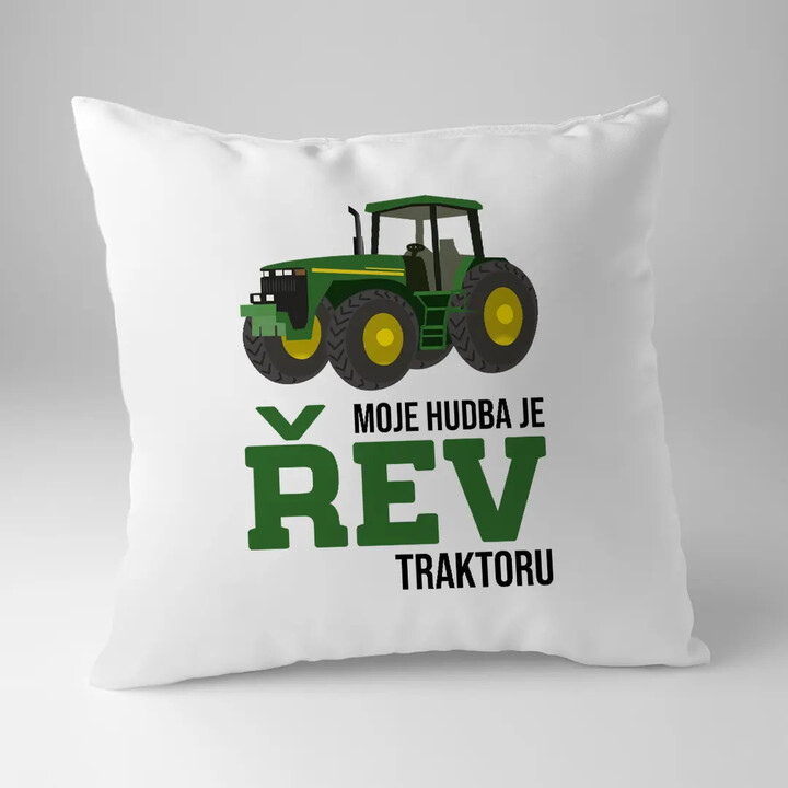 Moje hudba je řev traktoru - polštář s potiskem