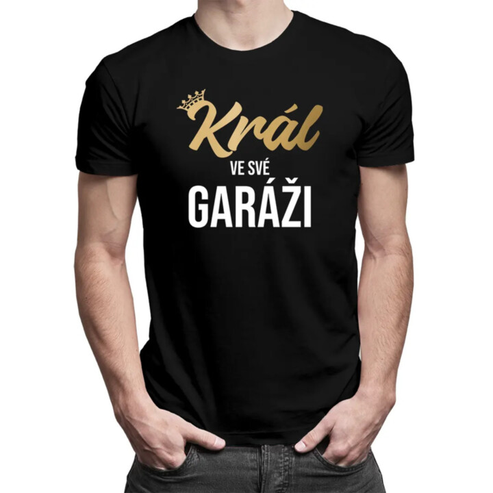 Král ve své garáži - pánské tričko s potiskem