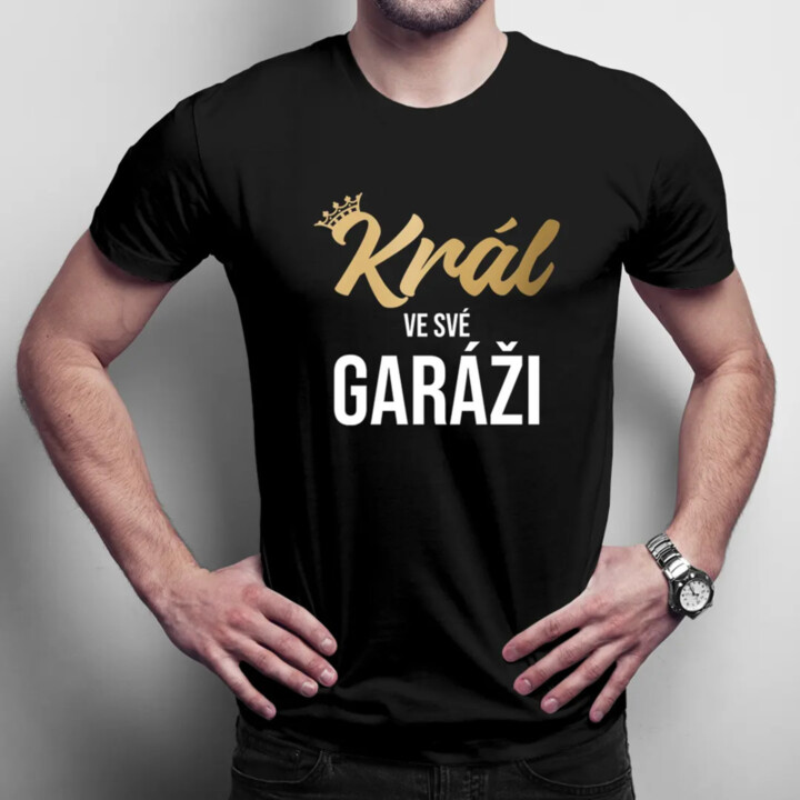 Král ve své garáži - pánské tričko s potiskem