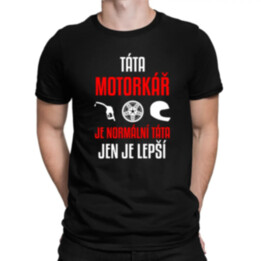 Táta motorkář je normální táta, jen je lepší - pánské tričko s potiskem