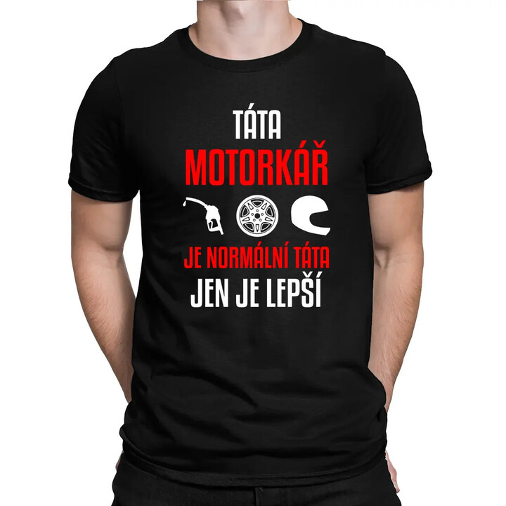 Táta motorkář je normální táta, jen je lepší - pánské tričko s potiskem
