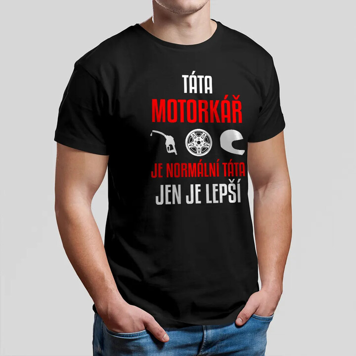 Táta motorkář je normální táta, jen je lepší - pánské tričko s potiskem