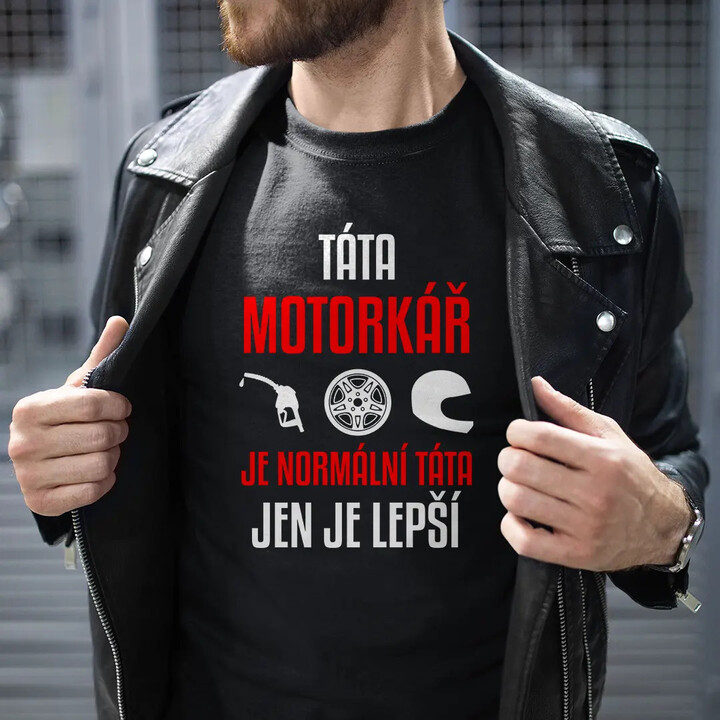 Táta motorkář je normální táta, jen je lepší - pánské tričko s potiskem