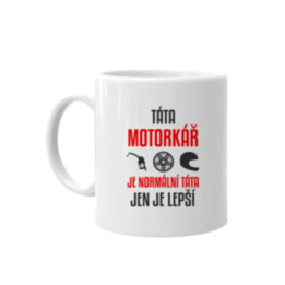 Táta motorkář je normální táta, jen je lepší - hrnek s potiskem