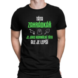 Táta zahrádkář je jako normální táta, ale je lepší - pánské tričko s potiskem