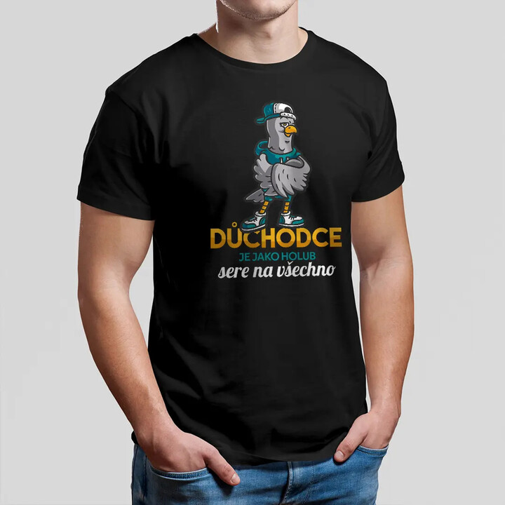 Důchodce je jako holub, sere na všechno - pánské tričko s potiskem