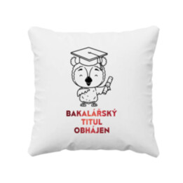 Bakalářský titul obhájen - polštář s potiskem
