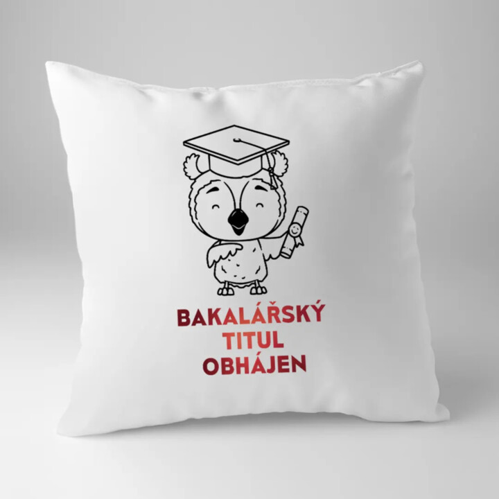 Bakalářský titul obhájen - polštář s potiskem