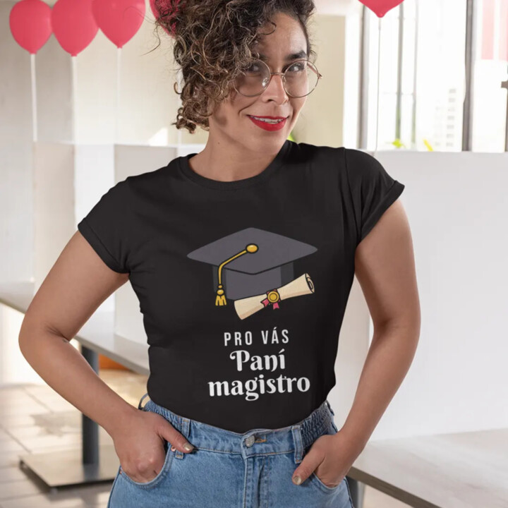 Pro vás paní magistro - dámské tričko s potiskem