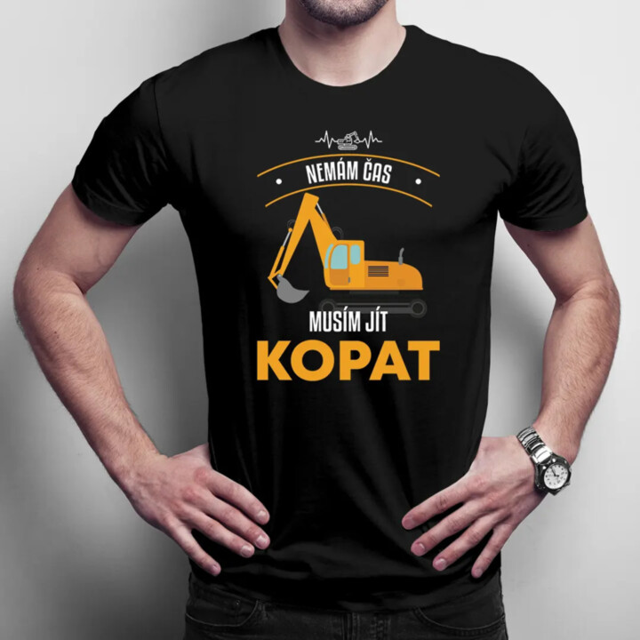 Nemám čas, musím jít kopat - pánské tričko s potiskem