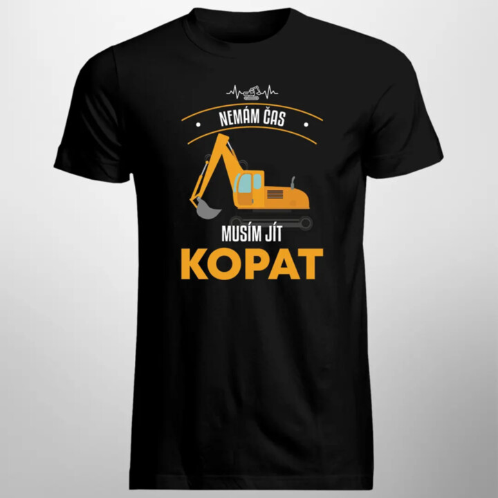 Nemám čas, musím jít kopat - pánské tričko s potiskem