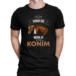 Nemám čas, musím jít ke svým koním - pánské tričko s potiskem