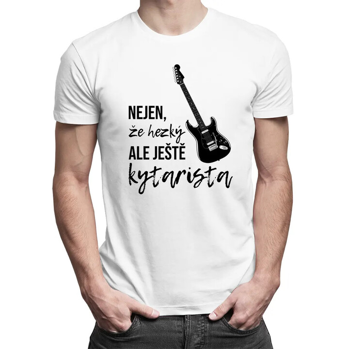 Nejen, že hezký, ale ještě kytarista - pánské tričko s potiskem