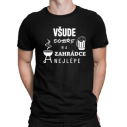Všude dobře, na zahrádce nejlépe - pánské tričko s potiskem