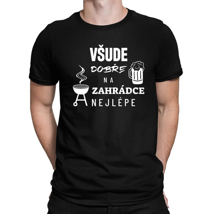 Všude dobře, na zahrádce nejlépe - pánské tričko s potiskem