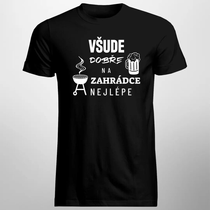 Všude dobře, na zahrádce nejlépe - pánské tričko s potiskem
