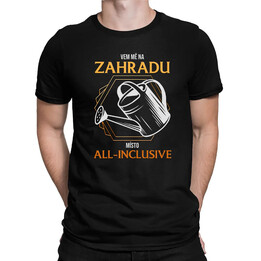 Vem mě na zahradu místo all-inclusive - pánské tričko s potiskem