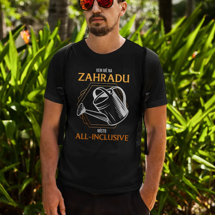 Vem mě na zahradu místo all-inclusive - pánské tričko s potiskem