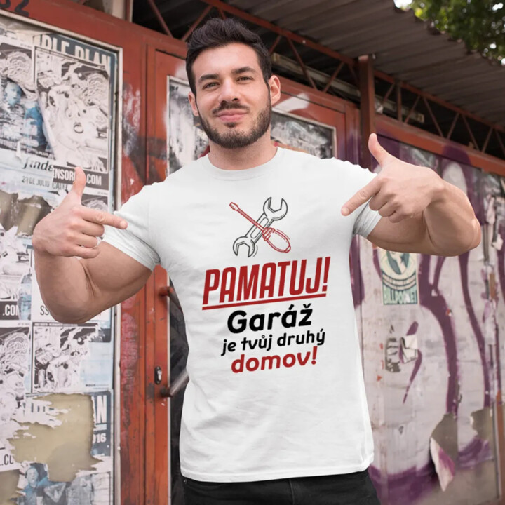 Pamatuj! Garáž je tvůj druhý domov! - pánské tričko s potiskem