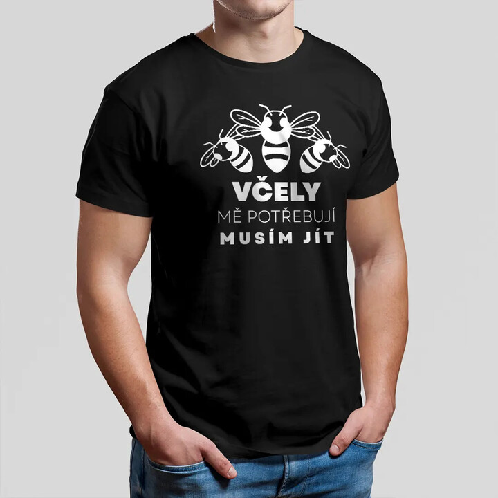 Včely mě potřebují, musím jít - pánské tričko s potiskem