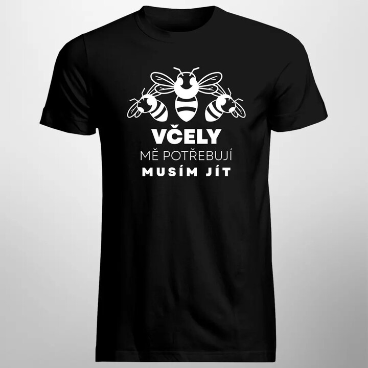Včely mě potřebují, musím jít - pánské tričko s potiskem