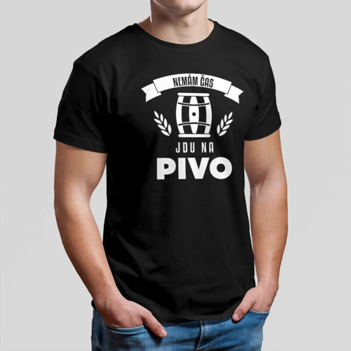 Nemám čas, jdu na pivo - pánské tričko s potiskem