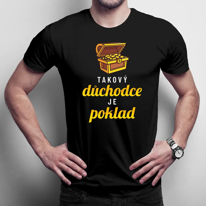 Takový důchodce je poklad - pánské tričko s potiskem