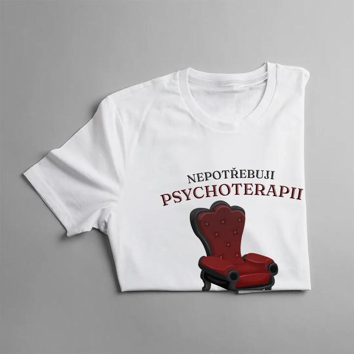 Nepotřebuji psychoterapii, stačí mi důchod - dámské tričko s potiskem