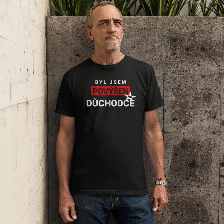 Byl jsem povýšen na důchodce - pánské tričko s potiskem