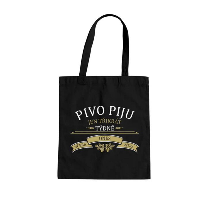 Pivo piju jen třikrát týdně - včera, dnes a zítra - taška s potiskem