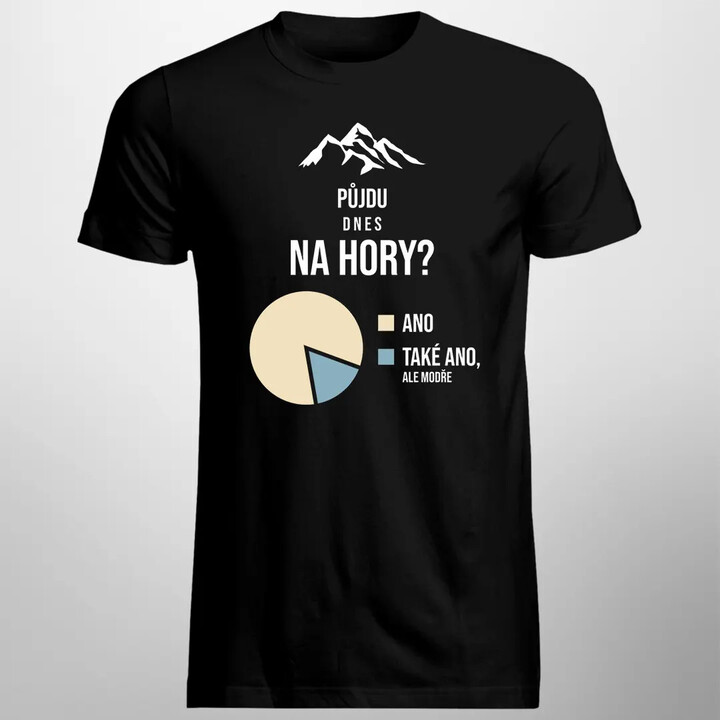 Půjdu dnes na hory? - pánské tričko s potiskem