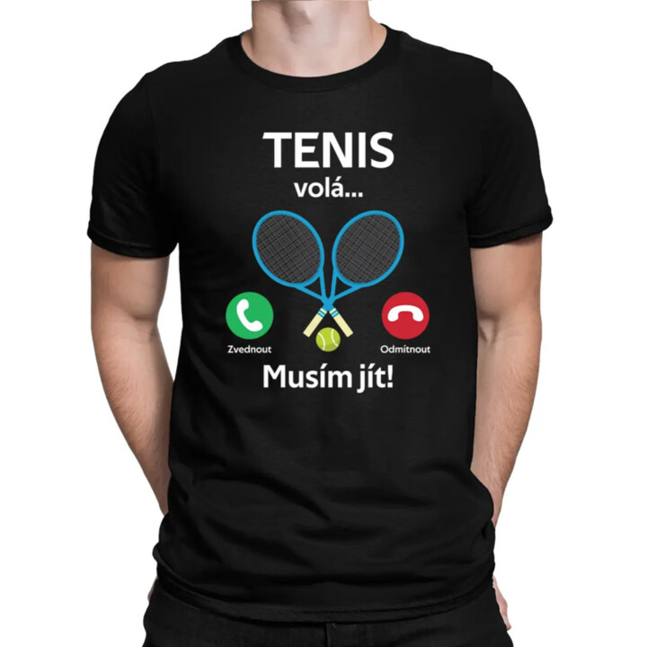 Tenis volá, musím jít - pánské tričko s potiskem