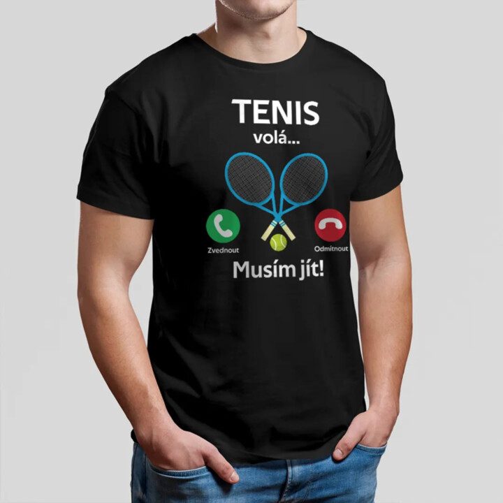 Tenis volá, musím jít - pánské tričko s potiskem